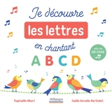 Je découvre les lettres en chantant - Raphaëlle Albert