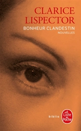 Bonheur clandestin - Clarice Lispector