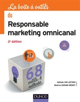 La boîte à outils du responsable marketing omnicanal : 68 outils & méthodes - Nathalie Vanlaethem