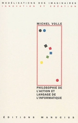 Philosophie de l'action et langage de l'informatique - Michel Volle