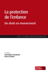 La protection de l'enfance : un droit en mouvement - Pierre Verdier