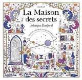 La maison des secrets : carnet de coloriage & voyage merveilleux - Johanna Basford