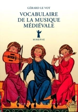 Vocabulaire de la musique médiévale - Gérard Le Vot