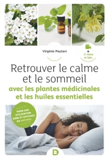 Retrouvez le calme et le sommeil avec les plantes médicinales et les huiles essentielles - Virginie Peytavi