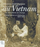 Missions archéologiques françaises au Vietnam : les monuments du Champa : photographies et itinéraires, 1902-1904 - Musée Guimet (Paris)