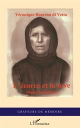 L'écorce et la sève : magie hellénique - Véronique Boureau di Vetta