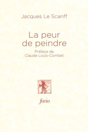 La peur de peindre - Jacques Le Scanff