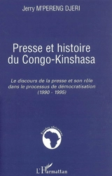 Presse et histoire du Congo-Kinshasa : le discours de la presse et son rôle dans le processus de démocratisation (1990-1995) - Jerry M'Pereng Djeri