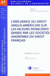 L'influence du droit anglo-américain sur les valeurs mobilières émises par les sociétés anonymes en droit français - Elizabeth Grimaux