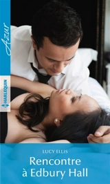Rencontre à Edbury Hall - Lucy Ellis