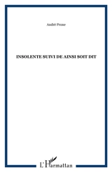 Insolente. Ainsi soit dit - André Prone