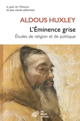 L'éminence grise : études de religion et de politique - Aldous Huxley
