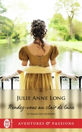 Le palais des vauriens. Vol. 3. Rendez-vous au clair de lune - Julie Anne Long