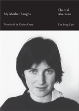 Chantal Akerman My Mother Laughs - Chantal Akerman