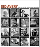Sid Avery : The Art of the Hollywood Snapshot - Graham Marsh, Tony Nourmand