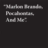 Jeremy Deller : Brando, Pocahontas & Me - Jeremy Deller
