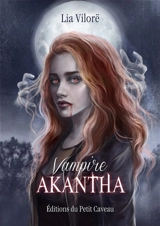 Vampire Akantha : préquelle prophétique des Eternels de L.A. - Lia Vilorë