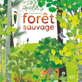 Forêt sauvage - Emmanuelle Houssais