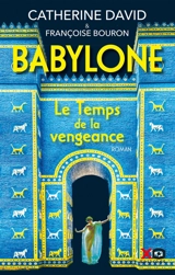 Babylone. Vol. 2. Le temps de la vengeance - Catherine David