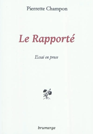 Le rapporté - Pierrette Champon