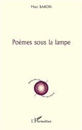 Poèmes sous la lampe - Marc Baron