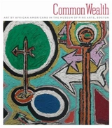 Common Wealth Art by African Americans in the Museum of Fine Arts - Lowery Stokes Sims