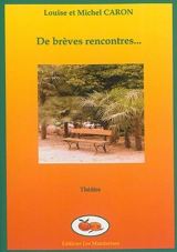 De brèves rencontres... - Louise Caron