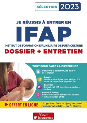 Je réussis à entrer en IFAP : institut de formation d'auxiliaire de puériculture : dossier + entretien, sélection 2023 - Marion Gauthier