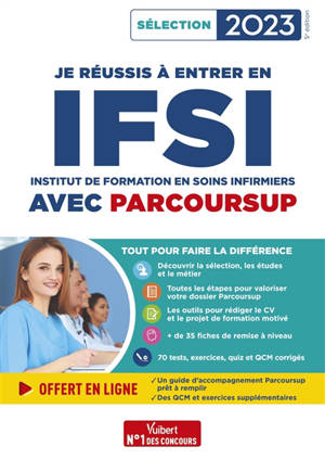 Je réussis à entrer en IFSI avec Parcoursup : Institut de formation en soins infirmiers : sélection 2023 - Sébastien Drevet