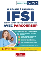 Je réussis à entrer en IFSI avec Parcoursup : Institut de formation en soins infirmiers : sélection 2023 - Sébastien Drevet