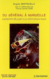 Du Sénégal à Marseille : migration réussie d'un gentleman rasta - Brigitte Bertoncello