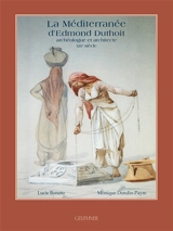 La Méditerranée d'Edmond Duthoit : archéologue et architecte, XIXe siècle - Lucie Bonato