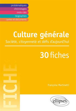 Culture générale : société, citoyenneté et défis d'aujourd'hui : 30 fiches - Françoise Martinetti