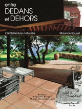 Entre dedans et dehors : l'architecture naturelle - Maurice Sauzet