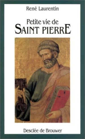 Petite vie de saint Pierre - René Laurentin