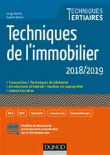 Techniques de l'immobilier 2018-2019 : transaction, techniques du bâtiment, architecture et habitat, gestion en copropriété, gestion locative - Serge Bettini