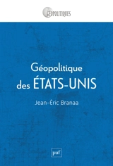Géopolitique des Etats-Unis - Jean-Eric Branaa