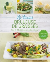 La cuisine brûleuse de graisses : plus de 100 délicieuses recettes minceur - Sabine Werner
