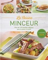 La cuisine minceur : plus de 110 recettes raffinées pour le plaisir du goût - Sabine Werner