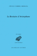 Le bestiaire d'Aristophane - Cécile Corbel-Morana