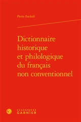 Dictionnaire historique et philologique du français non conventionnel - Pierre Enckell