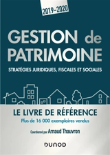 Gestion de patrimoine : stratégies juridiques, fiscales et sociales : 2019-2020