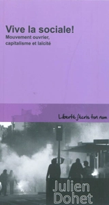 Vive la sociale ! : mouvement ouvrier, capitalisme et laïcité - Julien Dohet