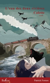 L'eau des deux rivières. Colette - Patrick Fornos