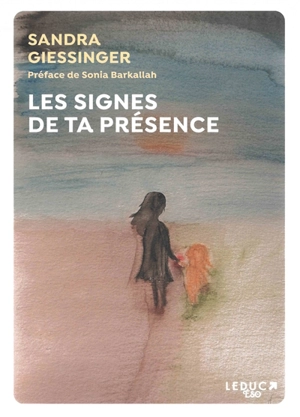 Les signes de ta présence - Sandra Giessinger