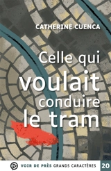 Celle qui voulait conduire le tram - Catherine Cuenca