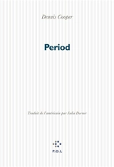 Period - Dennis Cooper