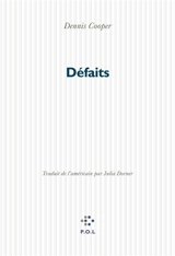 Défaits - Dennis Cooper