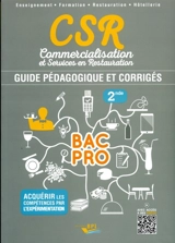 CSR, commercialisation et services en restauration, 2de bac pro : guide pédagogique et corrigés