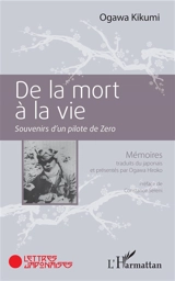 De la mort à la vie : souvenirs d'un pilote de Zero - Ogawa Kikumi